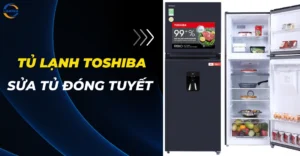 Sửa tủ lạnh Toshiba bị đóng tuyết