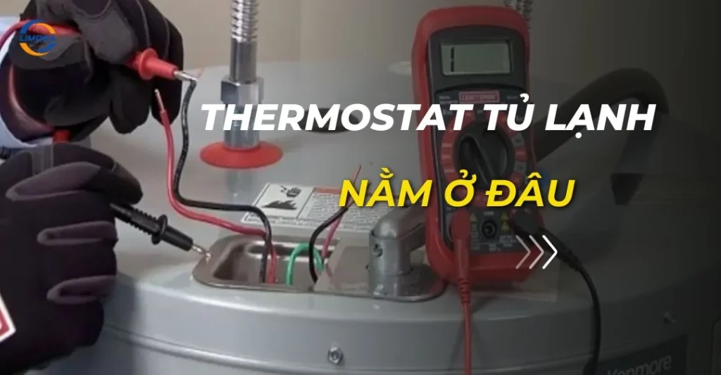 thermostat tủ lạnh nằm ở đâu