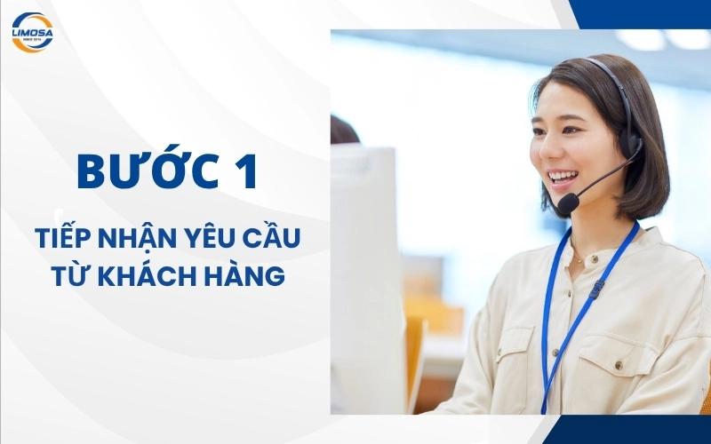 Bước 1: Tiếp nhận thông tin yêu cầu dịch vụ từ khách hàng