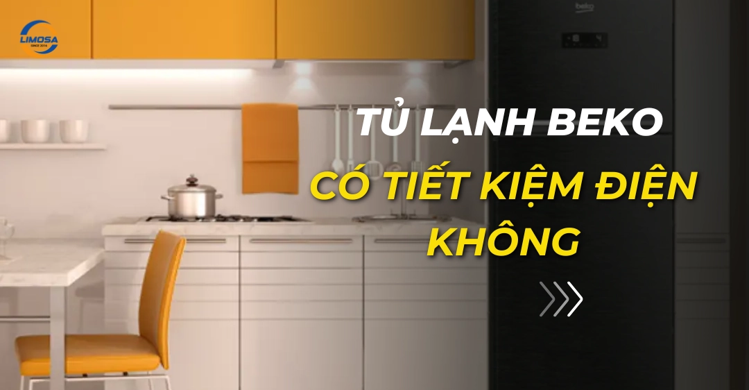 Tủ lạnh Beko có tiết kiệm điện không? Đánh giá công nghệ tủ lạnh beko có tiết kiệm điện không