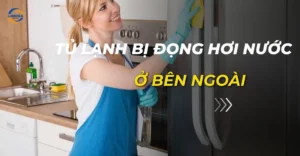 tủ lạnh bị đọng hơi nước ở bên ngoài
