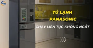 Tủ lạnh Panasonic chạy liên tục không ngắt