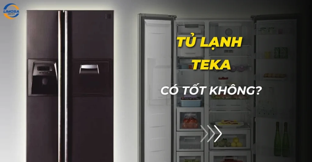 Tủ lạnh Teka có tốt không
