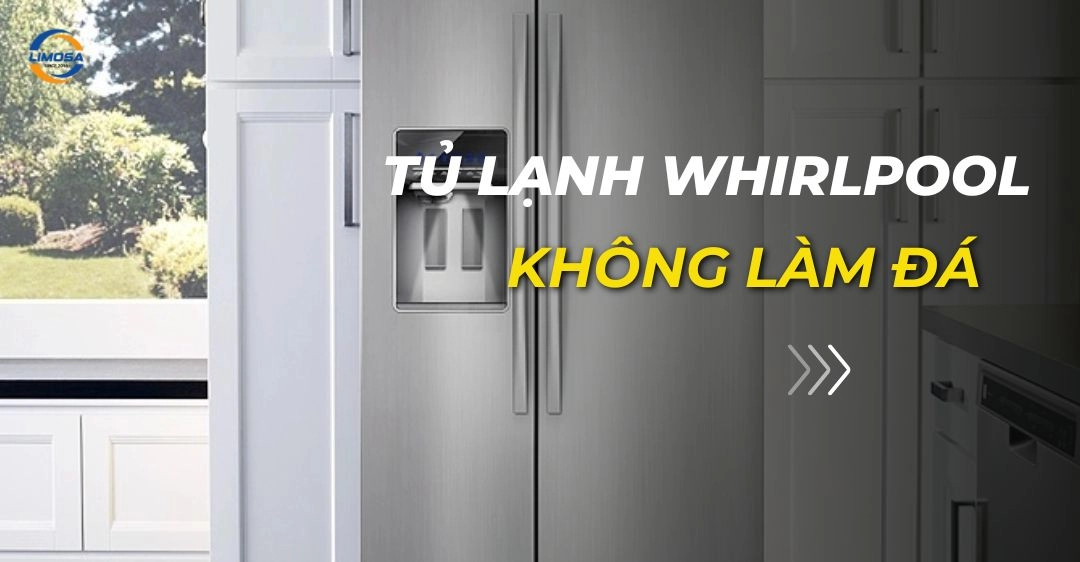 tủ lạnh whirlpool không làm đá