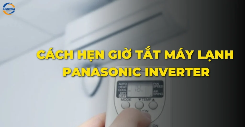 Cách hẹn giờ tắt máy lạnh Panasonic Inverter
