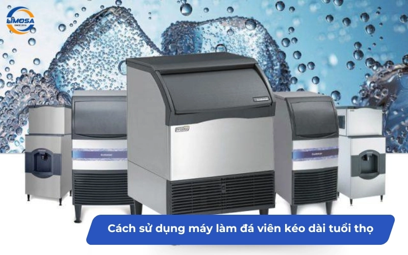 Cách sử dụng máy làm đá viên kéo dài tuổi thọ