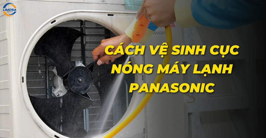 Cách vệ sinh cục nóng máy lạnh Panasonic an toàn, hiệu quả Cách vệ sinh cục nóng máy lạnh Panasonic