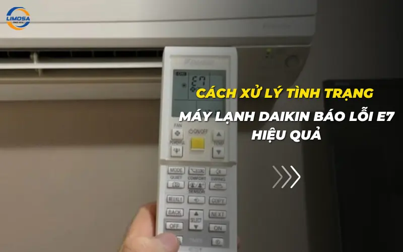 Cách xử lý tình trạng máy lạnh Daikin báo lỗi E7 hiệu quả