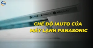 Chế độ iAuto của máy lạnh Panasonic