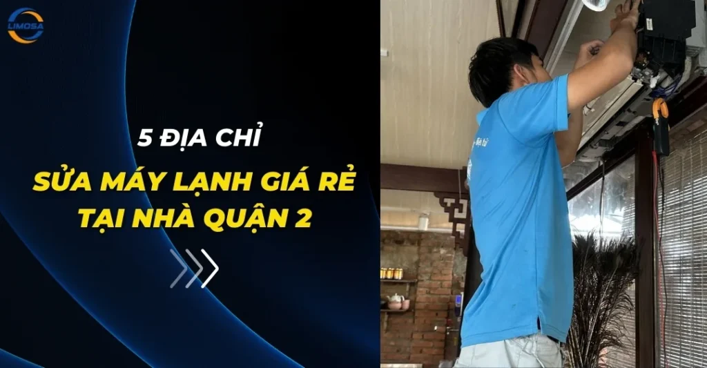 Địa chỉ sửa máy lạnh giá rẻ tại nhà Quận 2