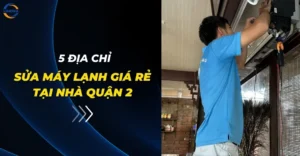 Địa chỉ sửa máy lạnh giá rẻ tại nhà Quận 2