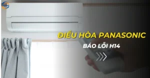 Điều hòa Panasonic báo lỗi H14