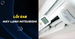 Lỗi E48 máy lạnh Mitsubishi