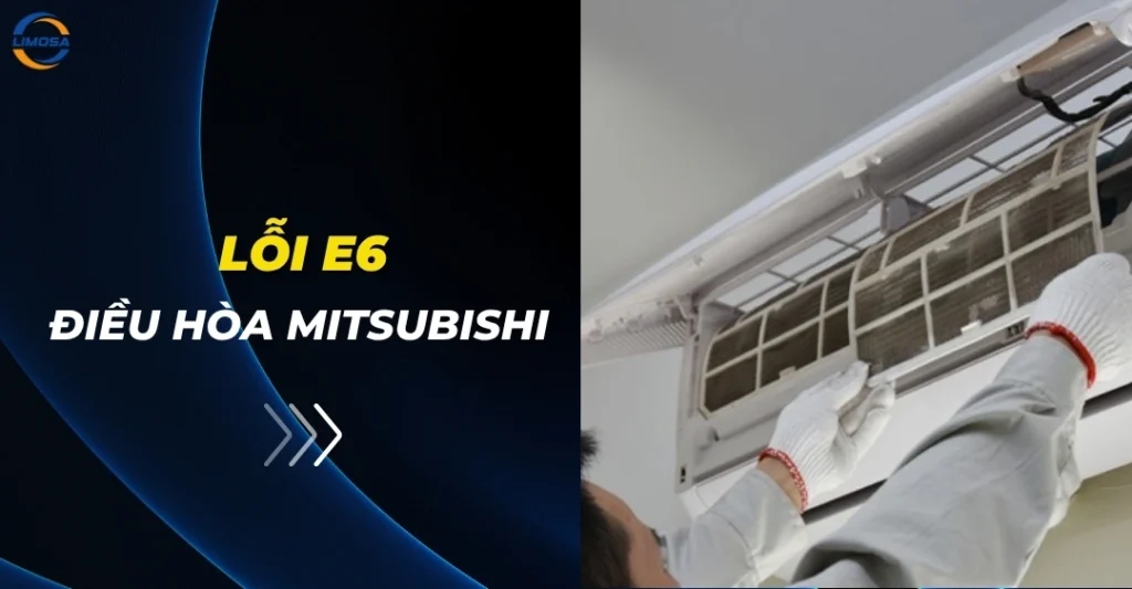 Lỗi E6 điều hòa Mitsubishi