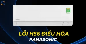 Lỗi H56 điều hòa Panasonic