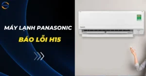 Máy lạnh Panasonic báo lỗi H15