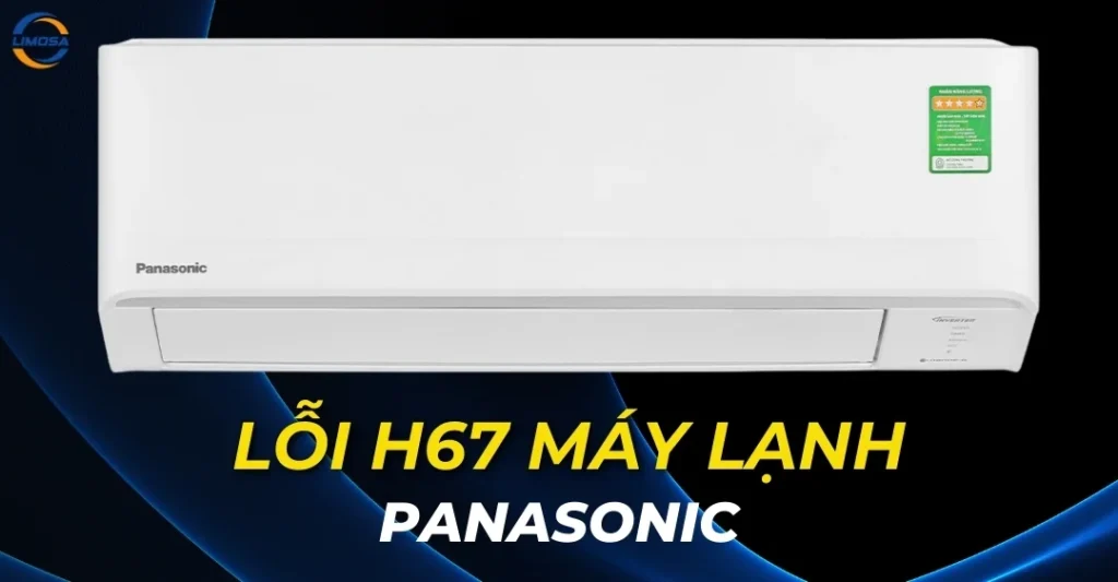 Máy lạnh Panasonic báo lỗi H67