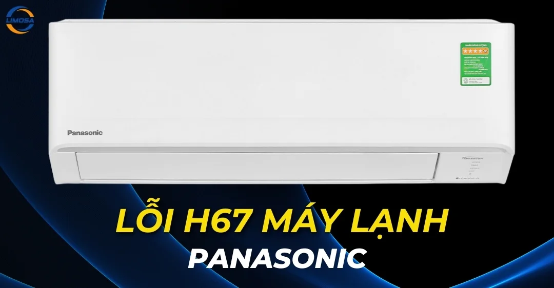 Máy Lạnh Panasonic Báo Lỗi H67: Nguyên Nhân và Cách Sửa Máy lạnh Panasonic báo lỗi H67