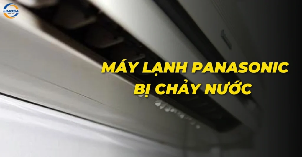 Máy lạnh Panasonic bị chảy nước