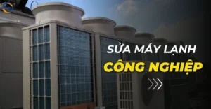 Sửa máy lạnh công nghiệp