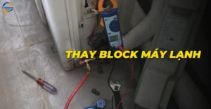 Thay block máy lạnh giá bao nhiêu