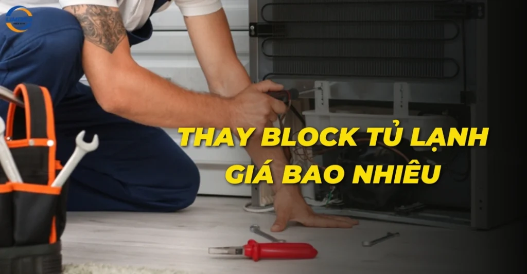 Thay block tủ lạnh giá bao nhiêu