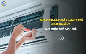 Thay board máy lạnh giá bao nhiêu? Tìm hiểu giá chi tiết