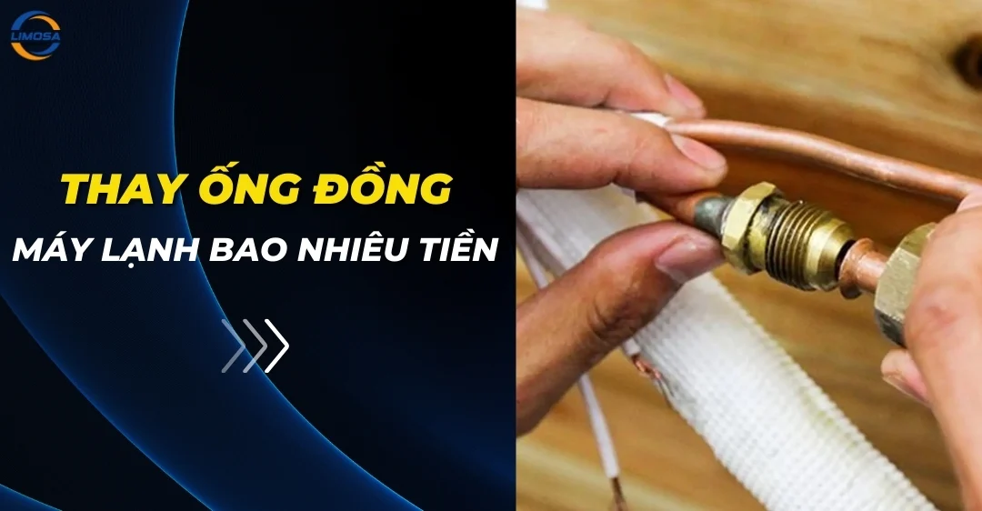 Thay ống đồng máy lạnh bao nhiêu tiền?