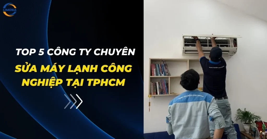 Top 5 công ty sửa máy lạnh công nghiệp tại TPHCM