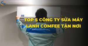 Top 5 công ty sửa máy lạnh Comfee tận nơi