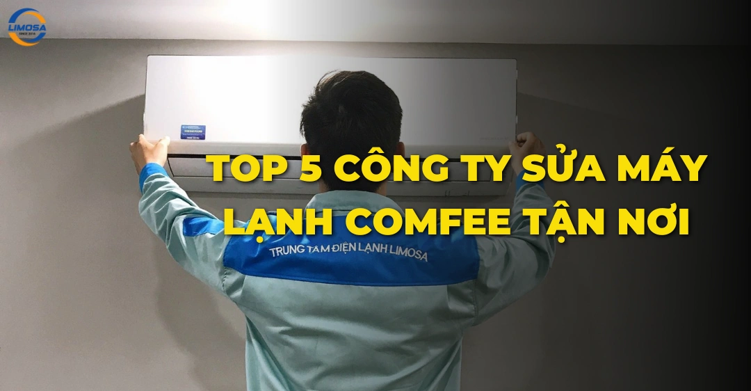 Top 5 công ty sửa máy lạnh Comfee tận nơi