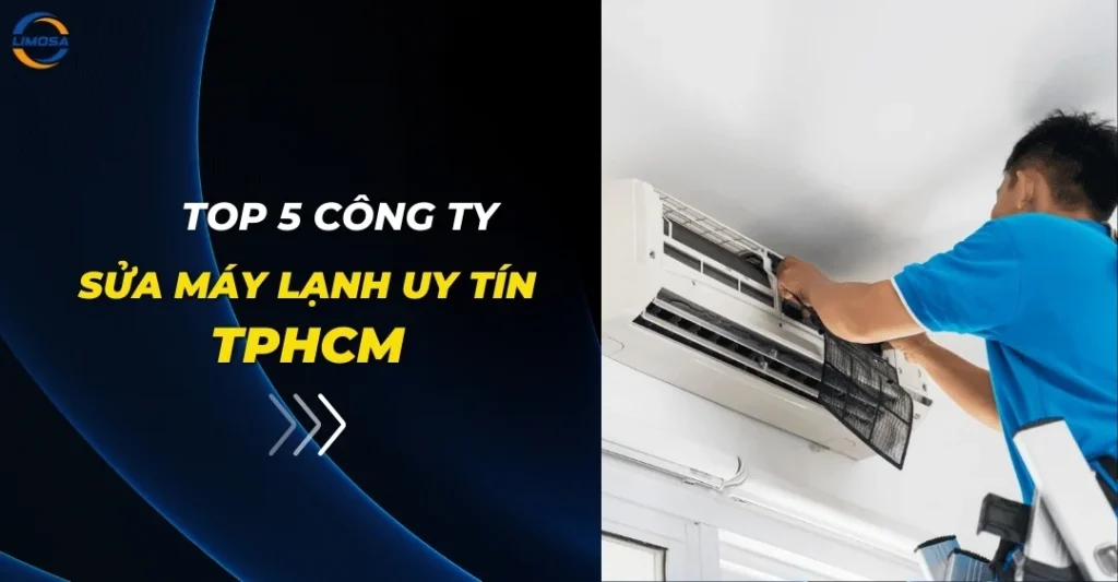 Top 5 công ty sửa máy lạnh uy tín TPHCM