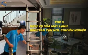 Top 5 dịch vụ sửa máy lạnh Bình Tân tận nơi, chuyên nghiệp