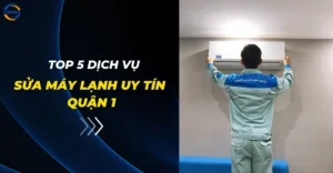 Top 5 dịch vụ sửa máy lạnh uy tín Quận 1