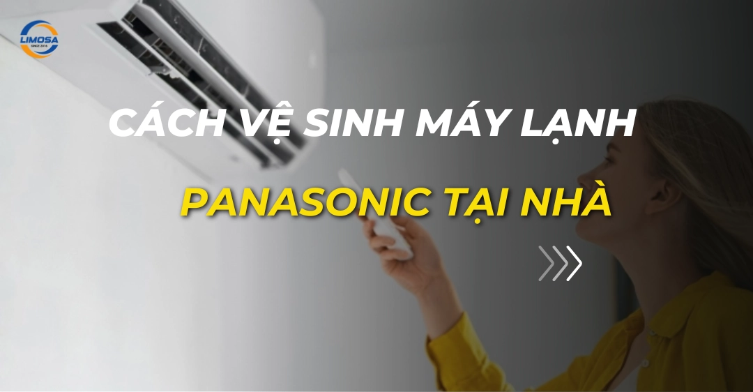 Cách vệ sinh máy lạnh Panasonic tại nhà đúng chuẩn, dễ làm cách vệ sinh máy lạnh panasonic tại nhà