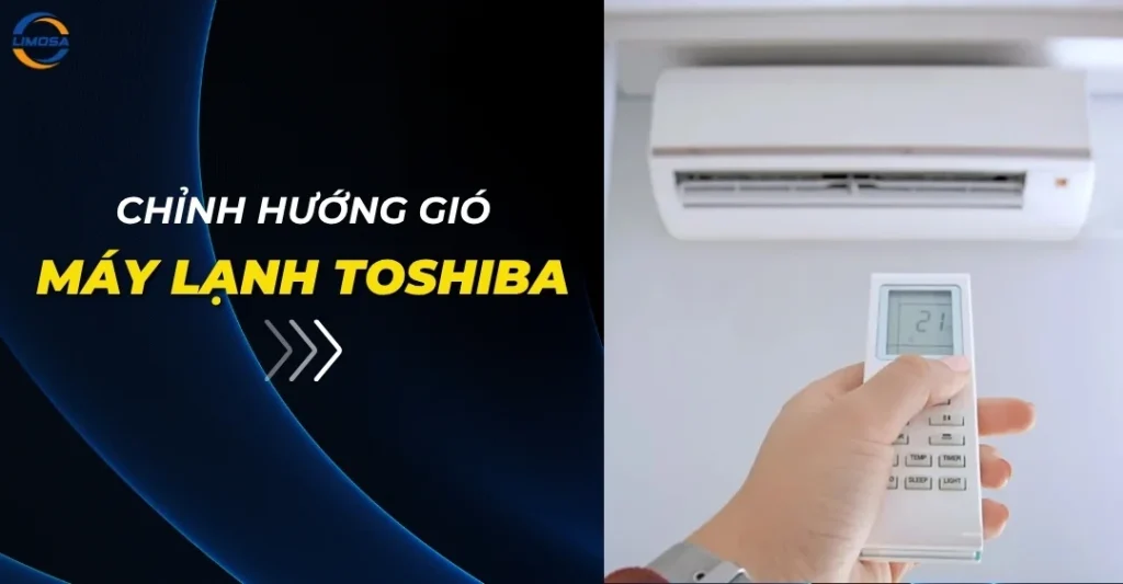Chỉnh hướng gió máy lạnh Toshiba