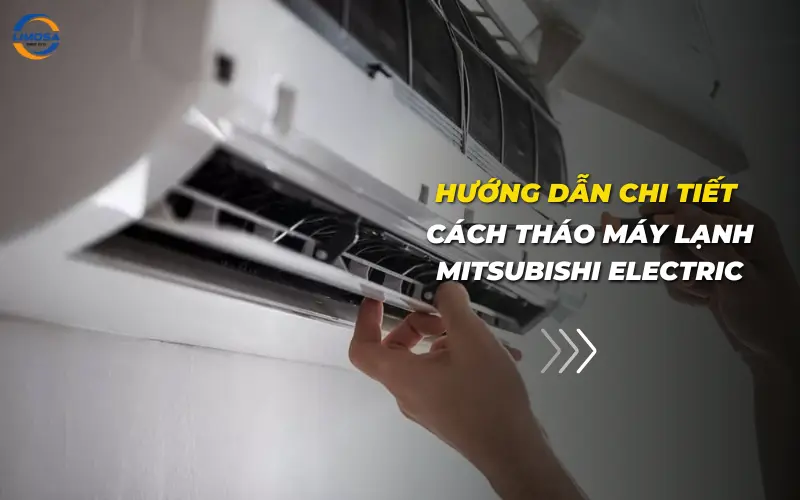 Hướng dẫn chi tiết cách tháo máy lạnh Mitsubishi Electric