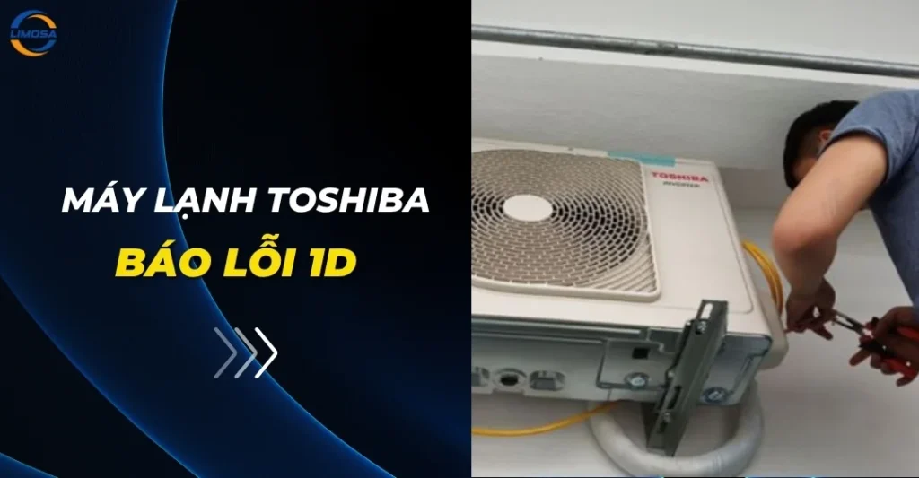 Máy lạnh Toshiba báo lỗi 1D
