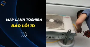 Máy lạnh Toshiba báo lỗi 1D