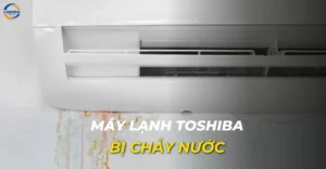 Máy lạnh Toshiba bị chảy nước