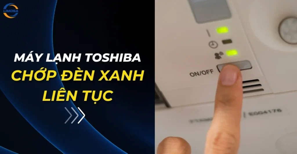 Máy lạnh Toshiba chớp đèn xanh liên tục