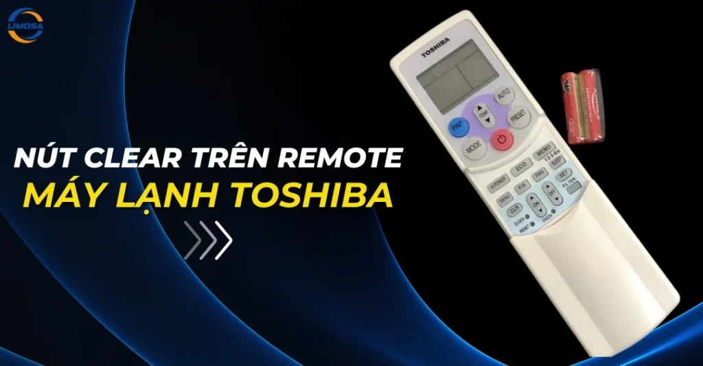 Nút Clear trên remote máy lạnh Toshiba