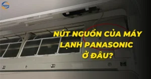 Nút nguồn của máy lạnh Panasonic ở đâu