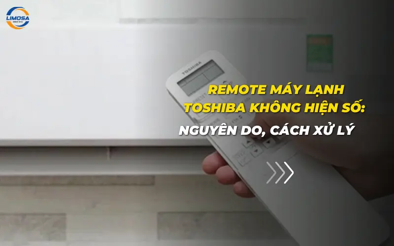 Remote máy lạnh Toshiba không hiện số: Nguyên do, cách xử lý Remote máy lạnh Toshiba không hiện số: Nguyên do, cách xử lý