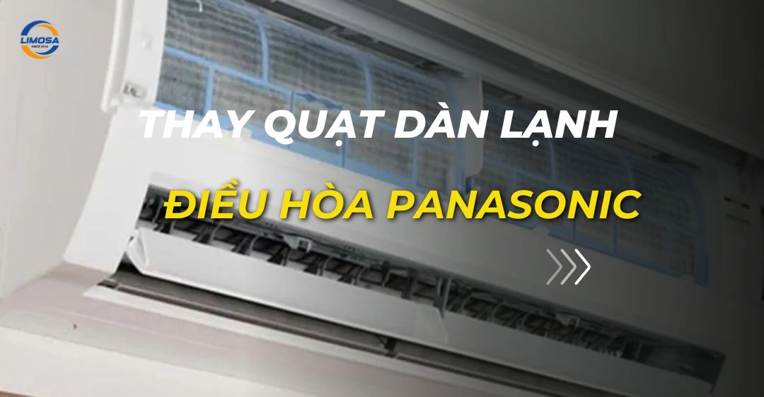 Thay quạt dàn lạnh điều hòa Panasonic giá bao nhiêu? thay quạt dàn lạnh điều hòa panasonic
