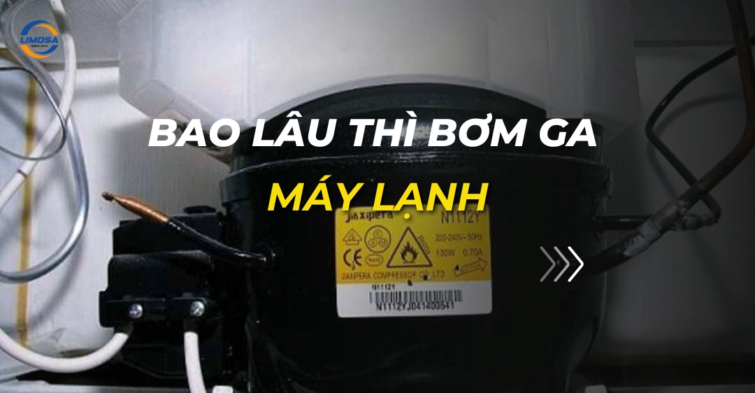 Bao lâu thì bơm ga máy lạnh: Hướng dẫn chi tiết bao lâu thì bơm ga máy lạnh