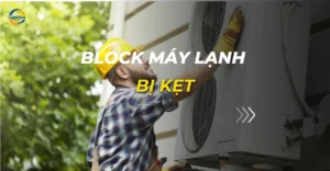 block máy lạnh bị kẹt