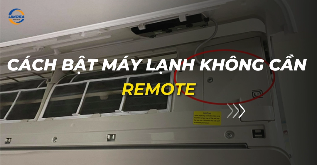 Cách bật máy lạnh không cần remote: 04 phương pháp khẩn cấp cách bật máy lạnh không cần remote