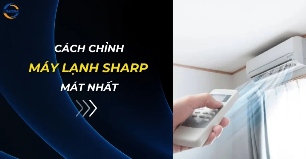 Cách chỉnh máy lạnh Sharp mát nhất
