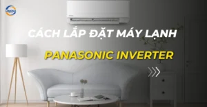 cách lắp đặt máy lạnh panasonic inverter